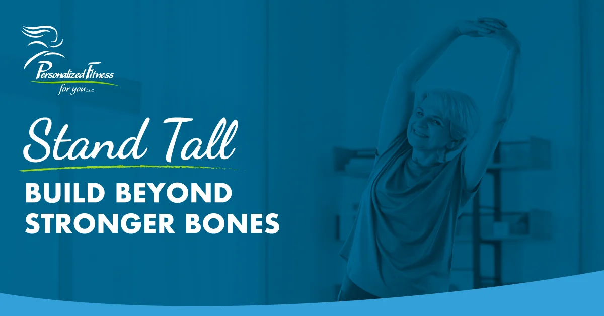 Promotional banner for Personalized Fitness for You: “Stand Tall” and “Build Beyond Stronger Bones” with a woman stretching